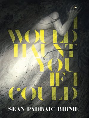 cover image of I Would Haunt You if I Could